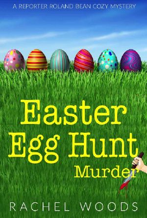 [Reporter Roland Bean 01] • Easter Egg Hunt Murder